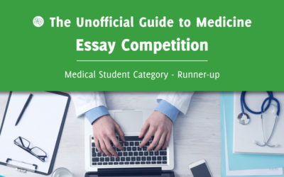 Unoffical Guide to Medicine Essay Competition – Medical Student Category Runner-up: Chai Chung Sien