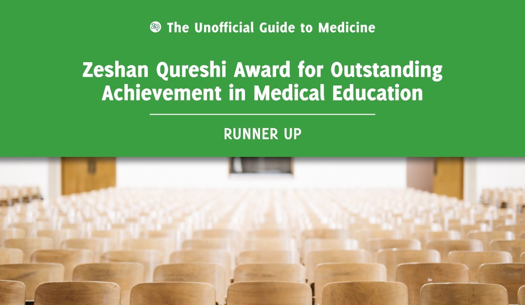 Zeshan Qureshi Award for Outstanding Achievement in Medical Education Runner Up: Yasser Al Omran