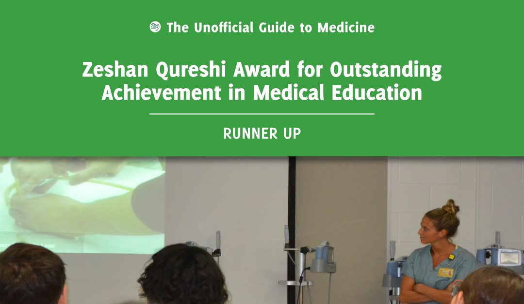 Zeshan Qureshi Award for Outstanding Achievement in Medical Education Runner Up: Stephanie DeBolle