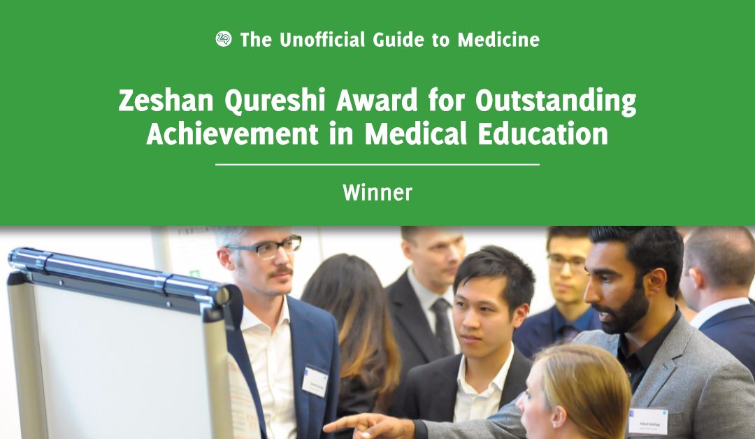 Zeshan Qureshi Award for Outstanding Achievement in Medical Education Winner: Adeel Ashfaq