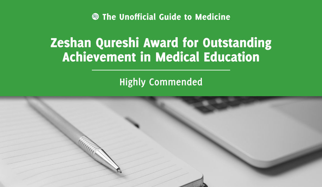 Zeshan Qureshi Award for Outstanding Achievement in Medical Education Highly Commended: Rucira Ooi