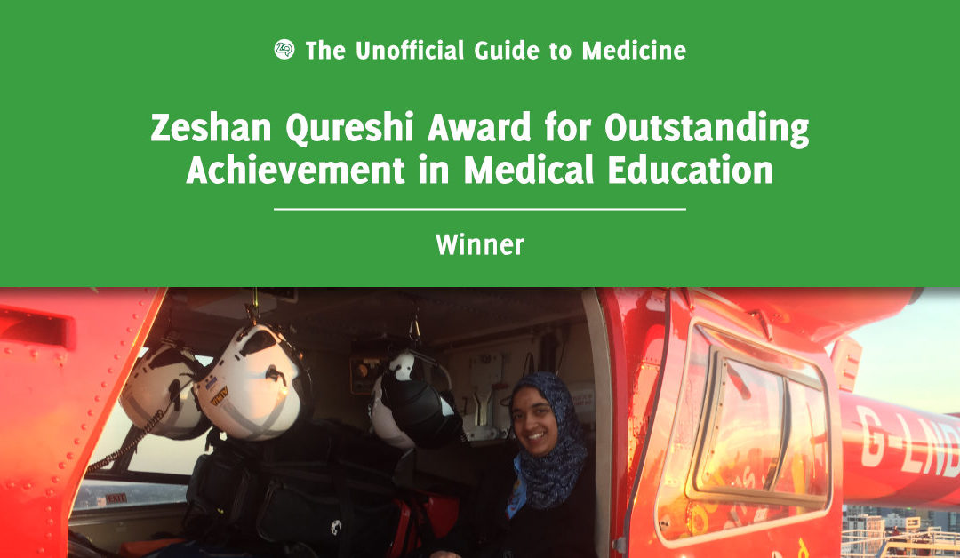Zeshan Qureshi Award for Outstanding Achievement in Medical Education Winner: Maria Ahmad